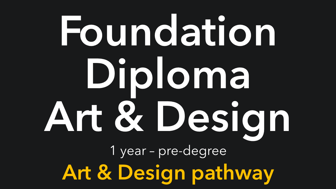 Art and design pathway for 1 year pre-degree foundation diploma art and design course
