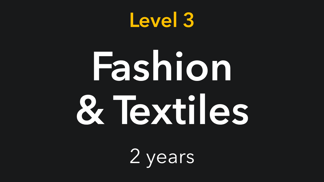 Level 3 Fashion and Textiles 2 year course